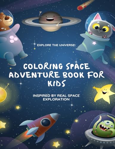 Coloring Space Adventure Book for Kids: Fun Space Coloring Pages with Astronauts, Rockets, and Planets!: Explore the Universe with 72 Space-Themed ... and Solar Systems for Young Explorers!